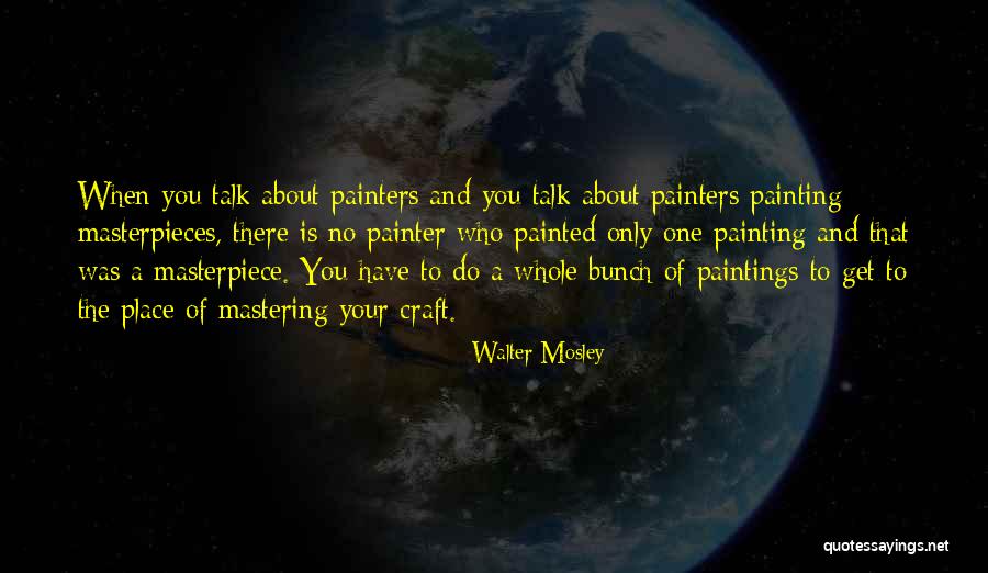 Mastering Craft Quotes By Walter Mosley Mastering Craft Quotes By Walter Mosley