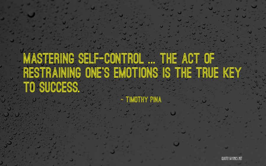 Mastering Emotions Quotes By Timothy Pina