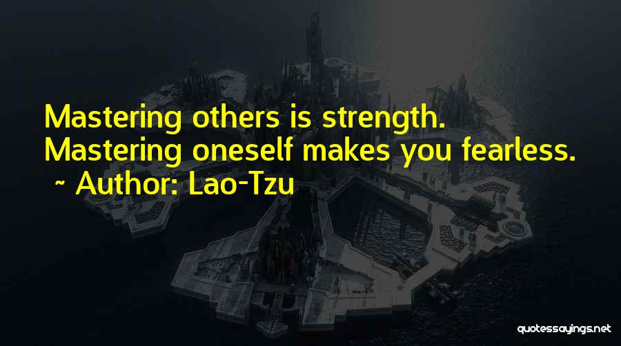 Mastering Fear Quotes By Lao-Tzu