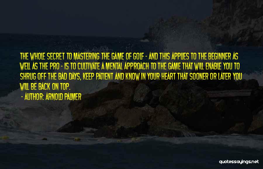 Mastering Golf Quotes By Arnold Palmer