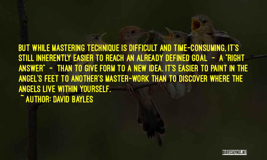 Mastering New Things Quotes By David Bayles
