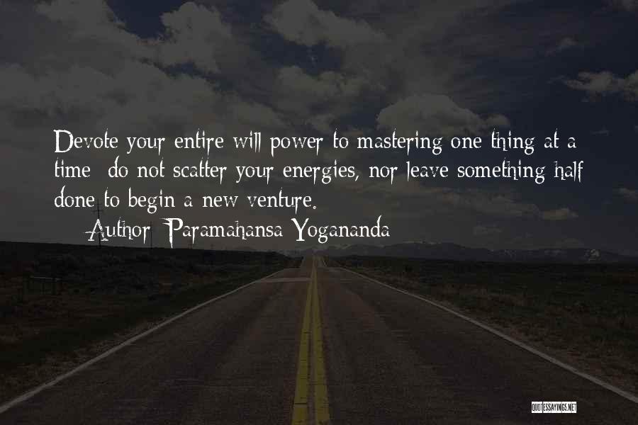 Mastering New Things Quotes By Paramahansa Yogananda
