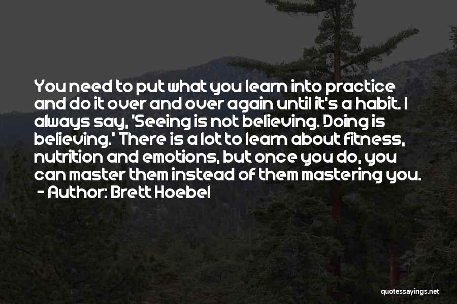 Mastering Your Emotions Quotes By Brett Hoebel