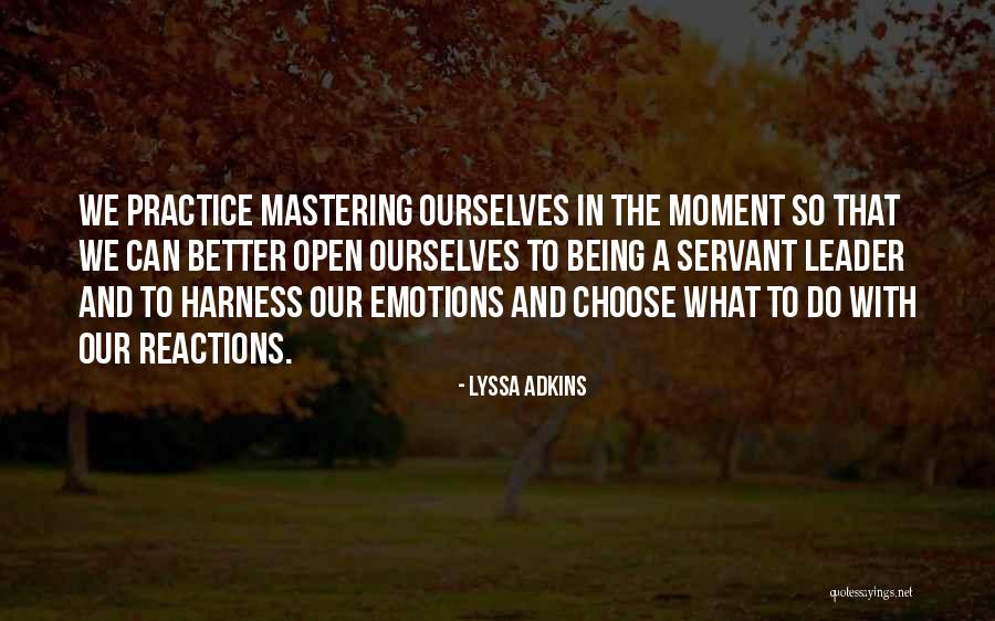 Mastering Your Emotions Quotes By Lyssa Adkins