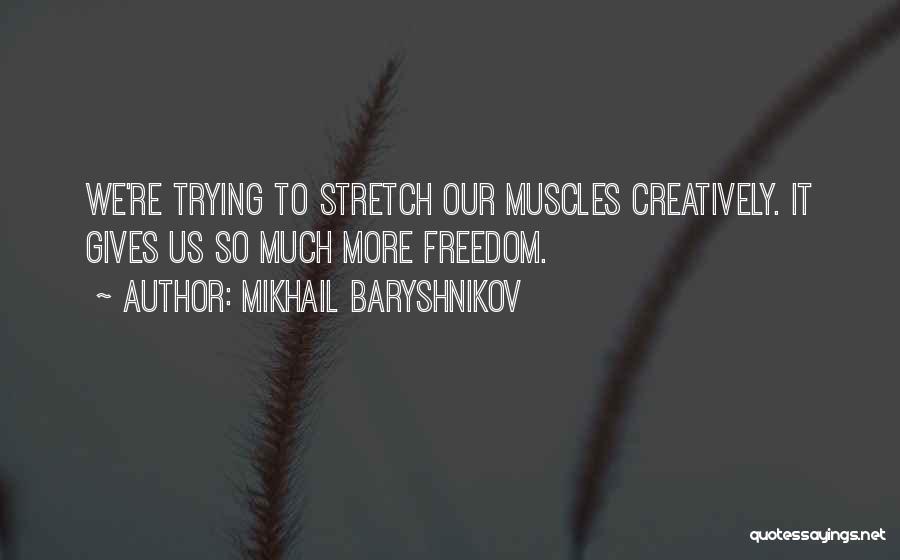 Masterly Inactivity Quotes By Mikhail Baryshnikov
