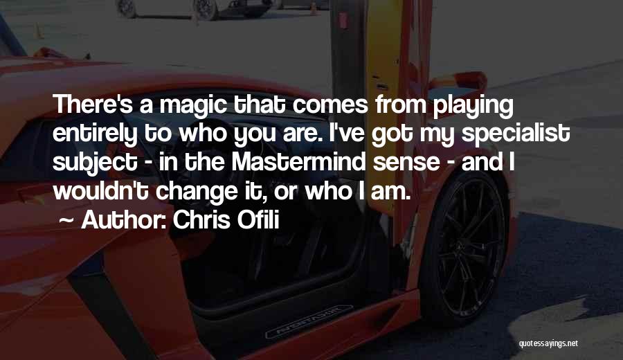 Mastermind Quotes By Chris Ofili