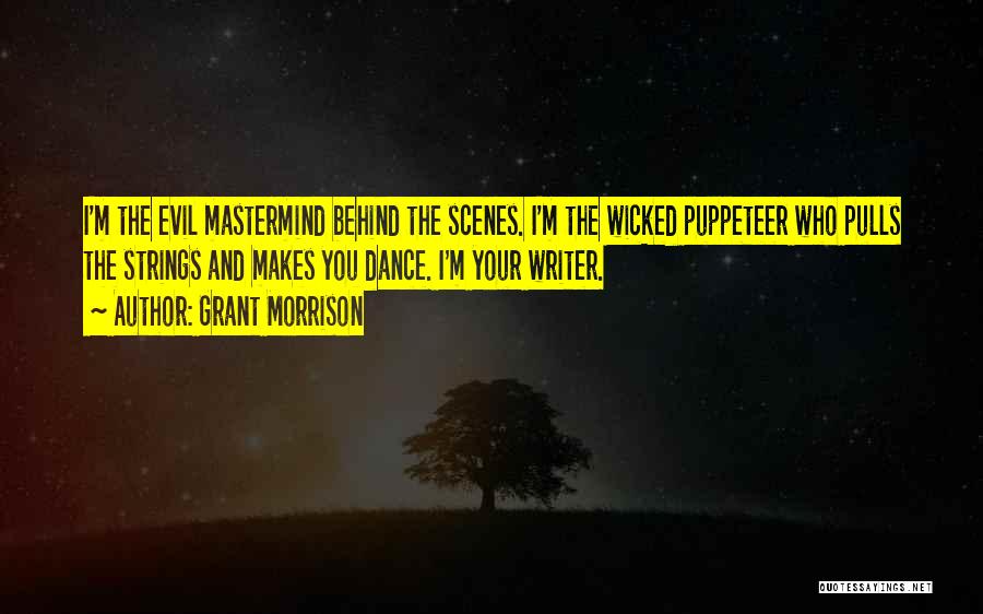 Mastermind Quotes By Grant Morrison