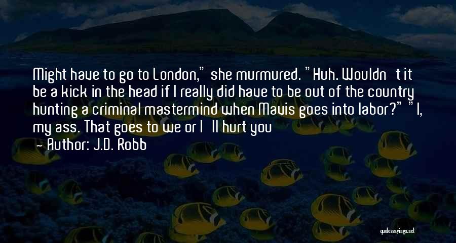 Mastermind Quotes By J.D. Robb