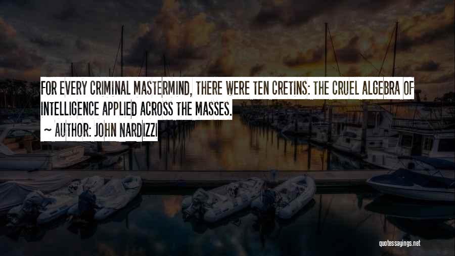 Mastermind Quotes By John Nardizzi