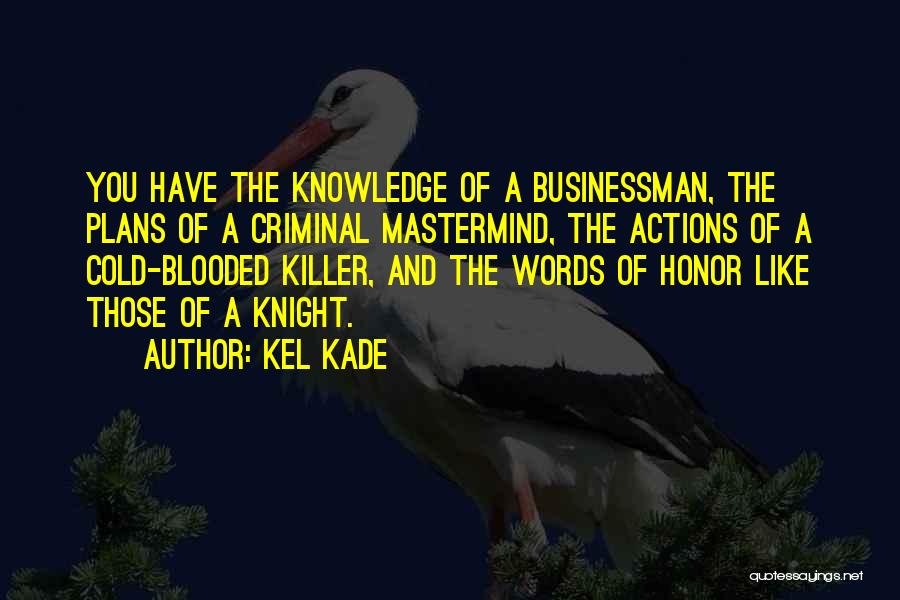 Mastermind Quotes By Kel Kade