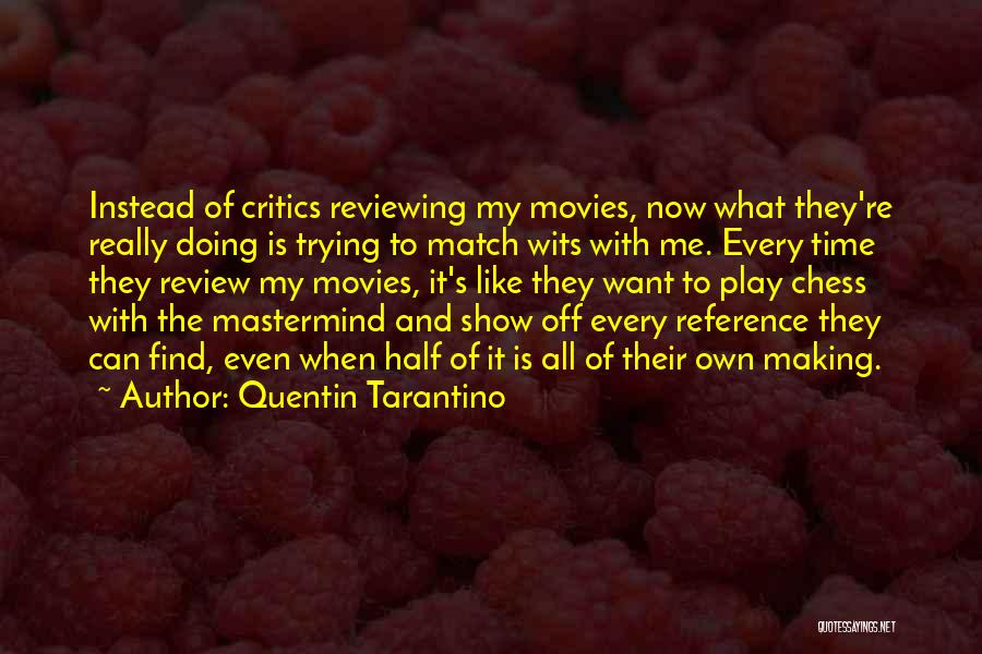 Mastermind Quotes By Quentin Tarantino