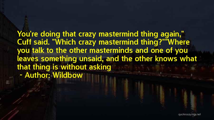 Mastermind Quotes By Wildbow
