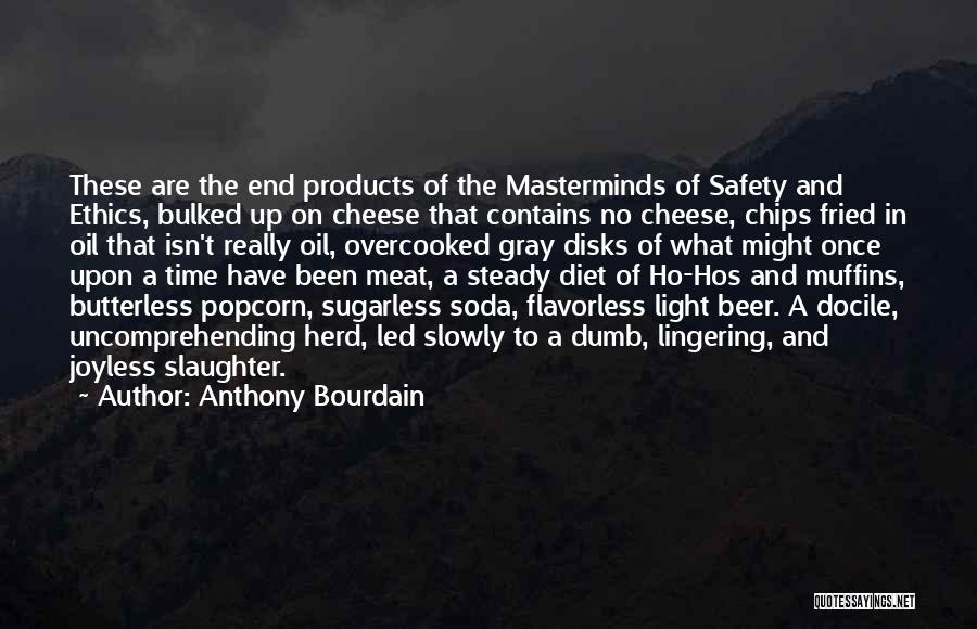 Masterminds Quotes By Anthony Bourdain