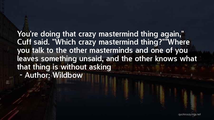 Masterminds Quotes By Wildbow