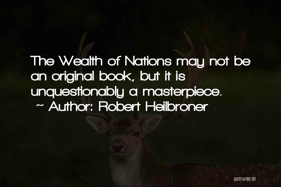 Masterpiece Book Quotes By Robert Heilbroner