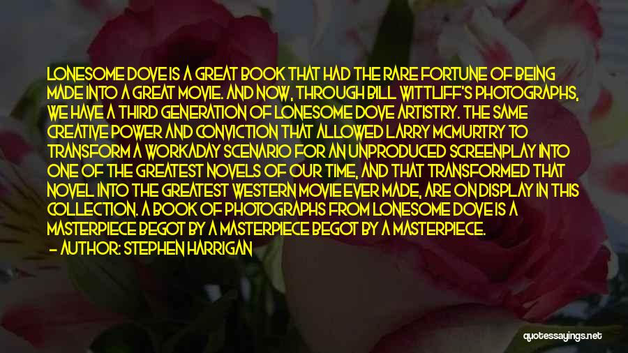 Masterpiece Book Quotes By Stephen Harrigan