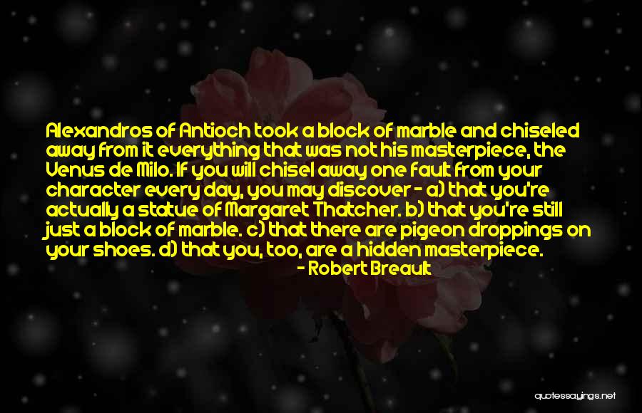 Masterpiece Of You Quotes By Robert Breault Masterpiece Of You Quotes By Robert Breault