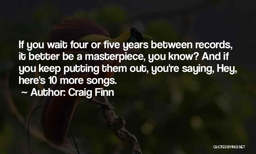 Masterpiece Song Quotes By Craig Finn