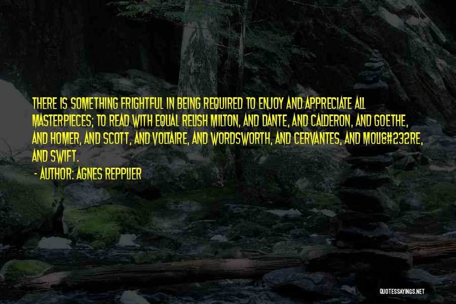 Masterpieces Quotes By Agnes Repplier