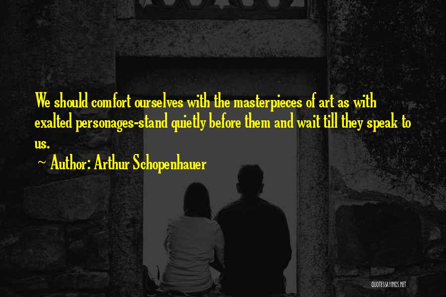 Masterpieces Quotes By Arthur Schopenhauer