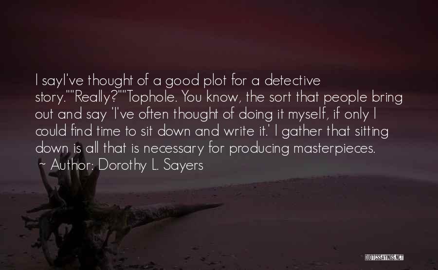 Masterpieces Quotes By Dorothy L. Sayers