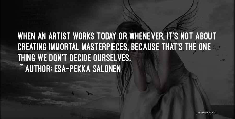 Masterpieces Quotes By Esa-Pekka Salonen