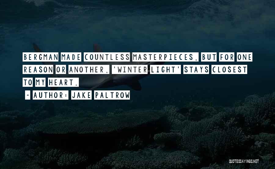 Masterpieces Quotes By Jake Paltrow