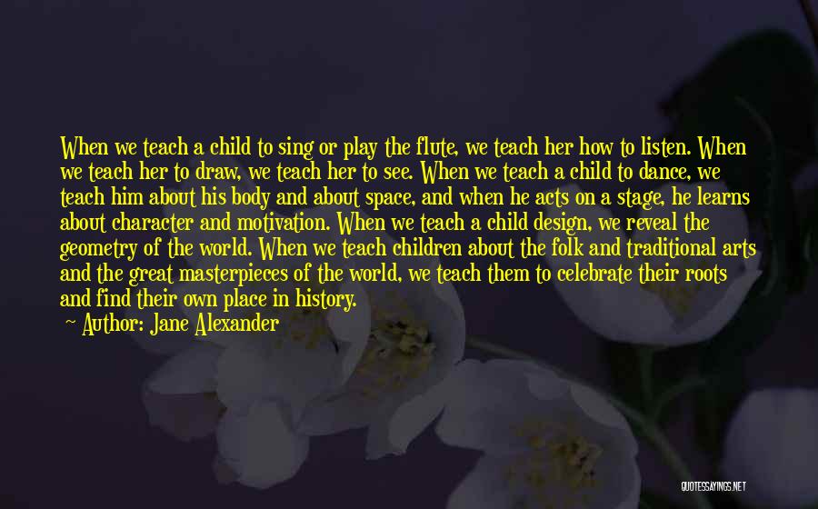 Masterpieces Quotes By Jane Alexander