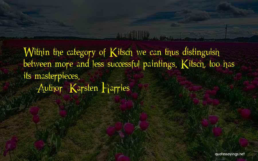 Masterpieces Quotes By Karsten Harries