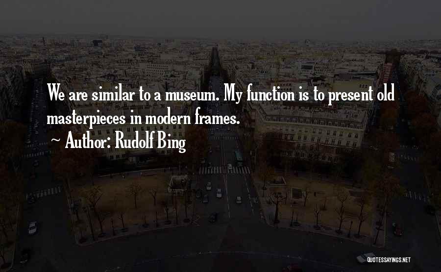 Masterpieces Quotes By Rudolf Bing