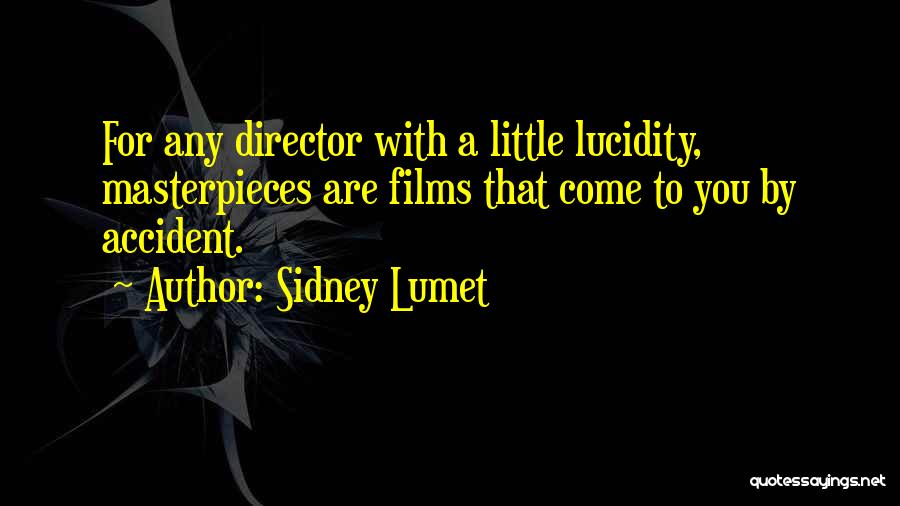 Masterpieces Quotes By Sidney Lumet