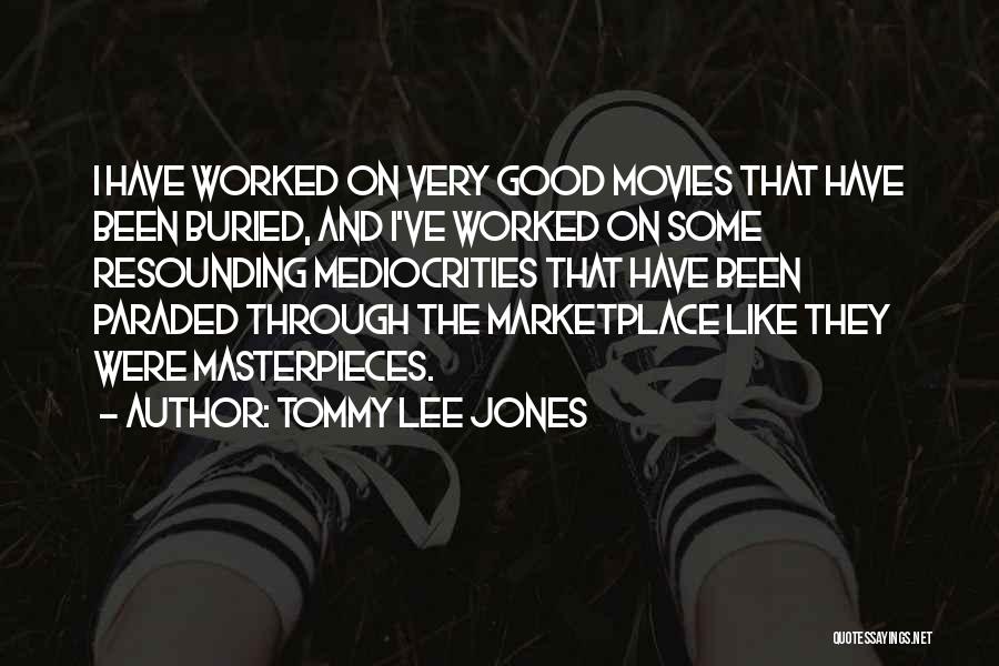 Masterpieces Quotes By Tommy Lee Jones