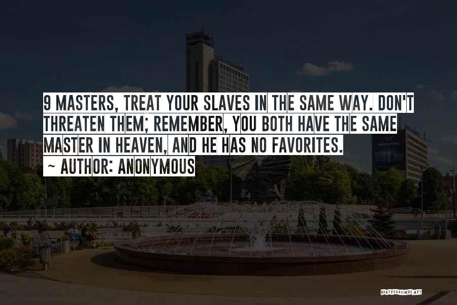 Masters And Slaves Quotes By Anonymous