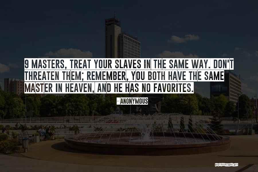 Masters And Slaves Quotes By Anonymous