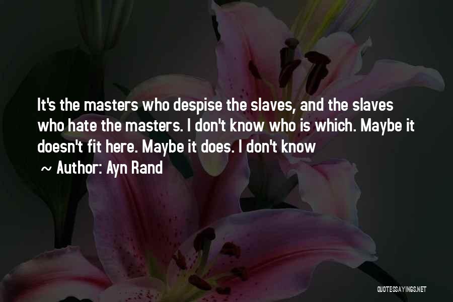 Masters And Slaves Quotes By Ayn Rand