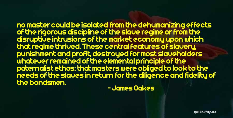 Masters And Slaves Quotes By James Oakes