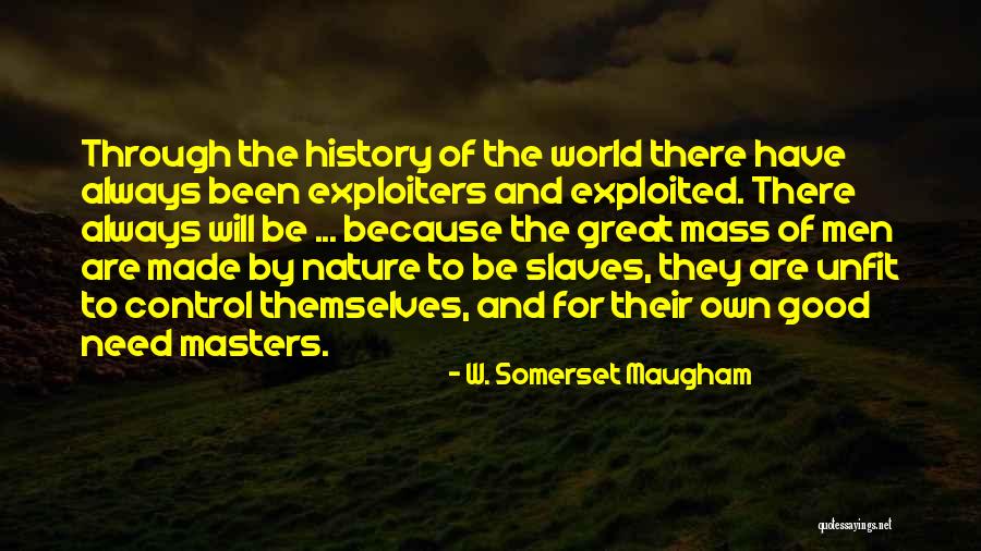 Masters And Slaves Quotes By W. Somerset Maugham