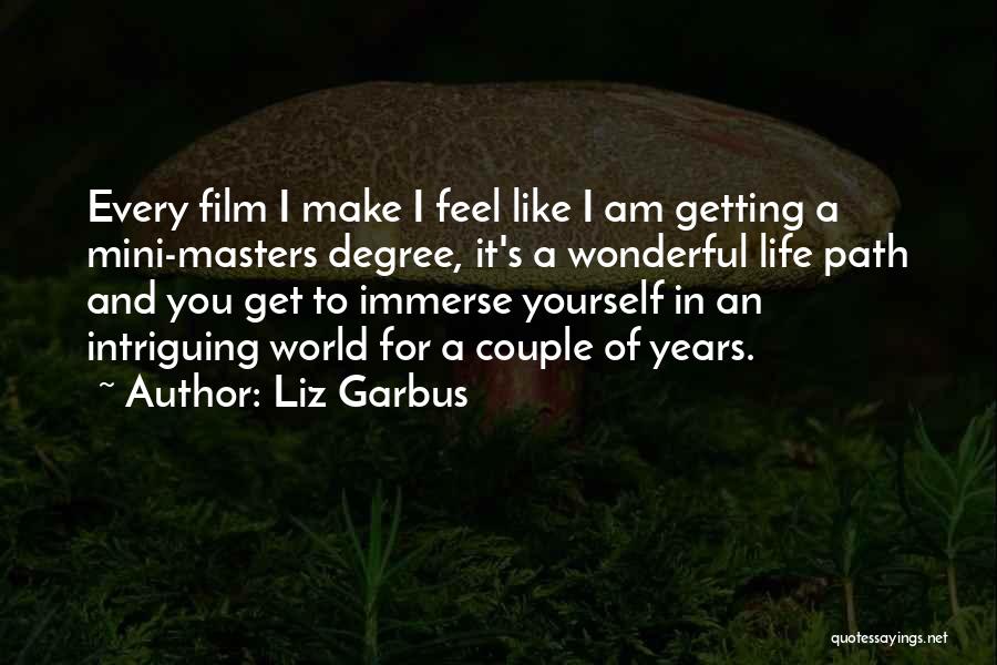 Masters Degree Quotes By Liz Garbus