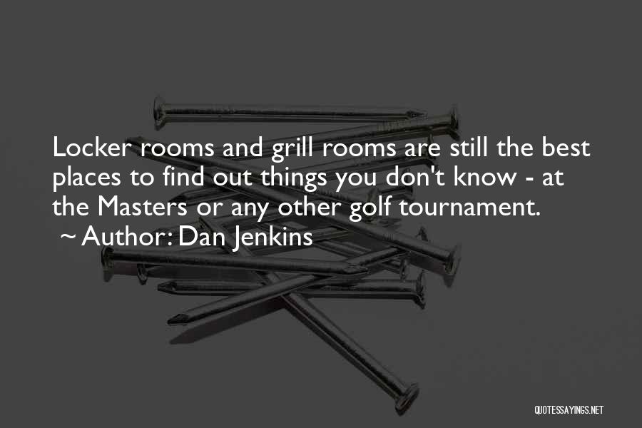 Masters Golf Tournament Quotes By Dan Jenkins