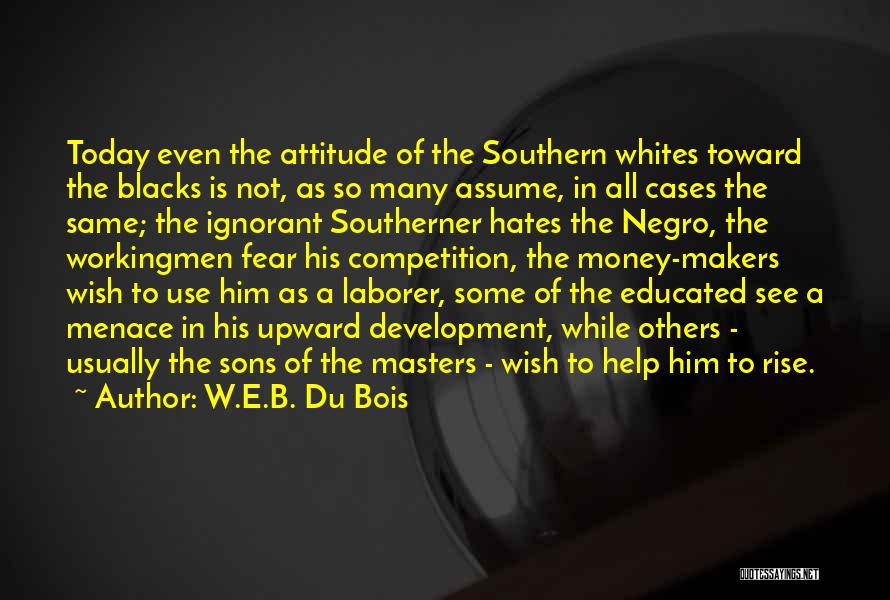 Masters Of Menace Quotes By W.E.B. Du Bois