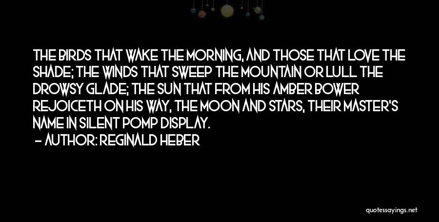 Master's Sun Quotes By Reginald Heber