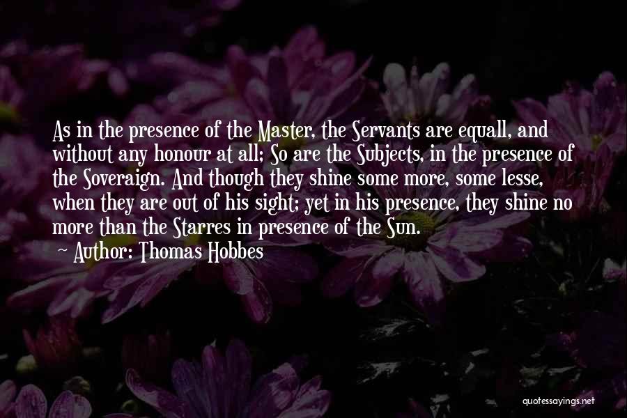 Master's Sun Quotes By Thomas Hobbes