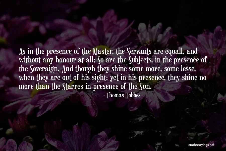 Master's Sun Quotes By Thomas Hobbes Master's Sun Quotes By Thomas Hobbes