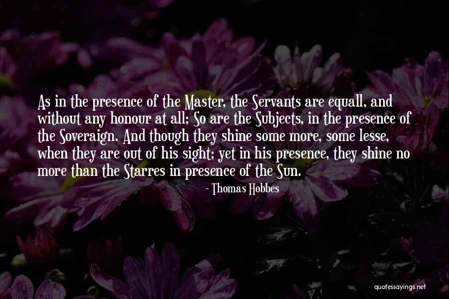 Master's Sun Quotes By Thomas Hobbes