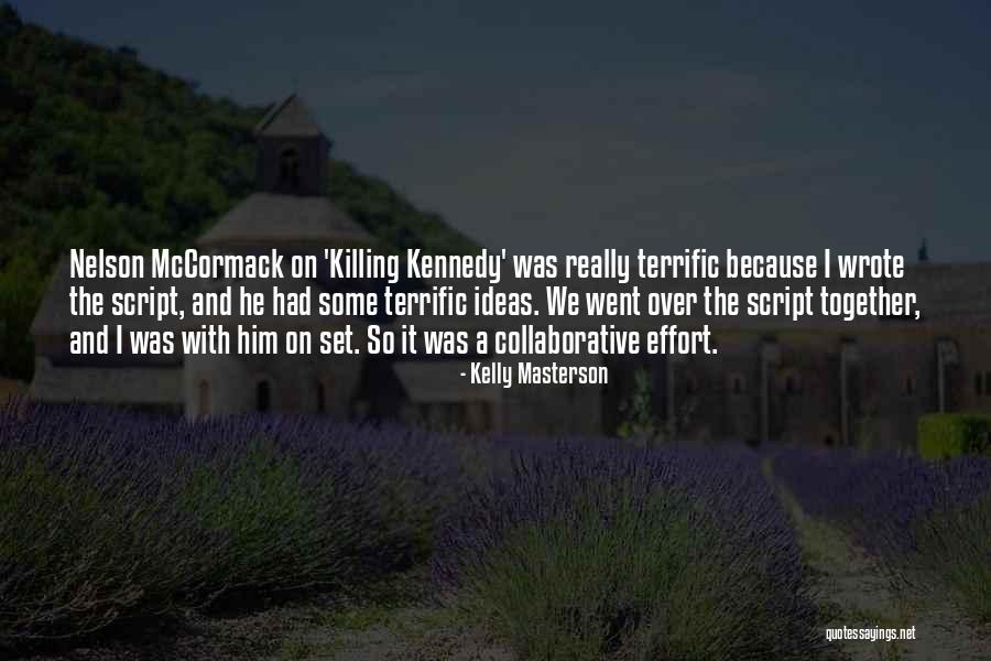 Masterson Quotes By Kelly Masterson Masterson Quotes By Kelly Masterson