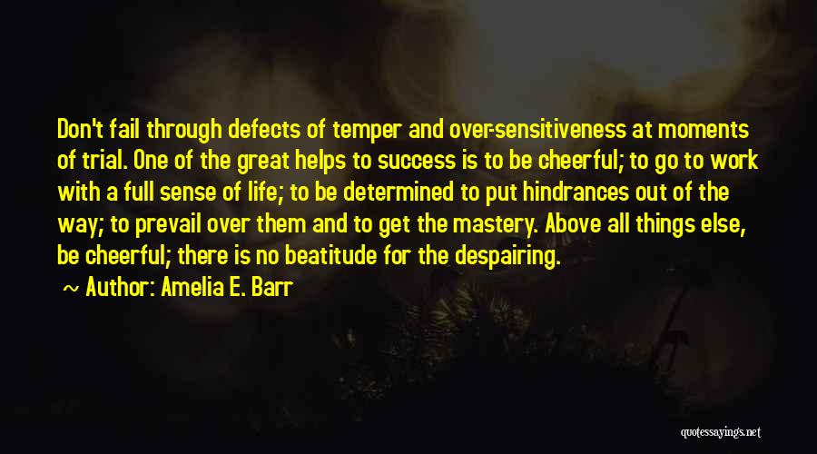 Mastery Of Life Quotes By Amelia E. Barr