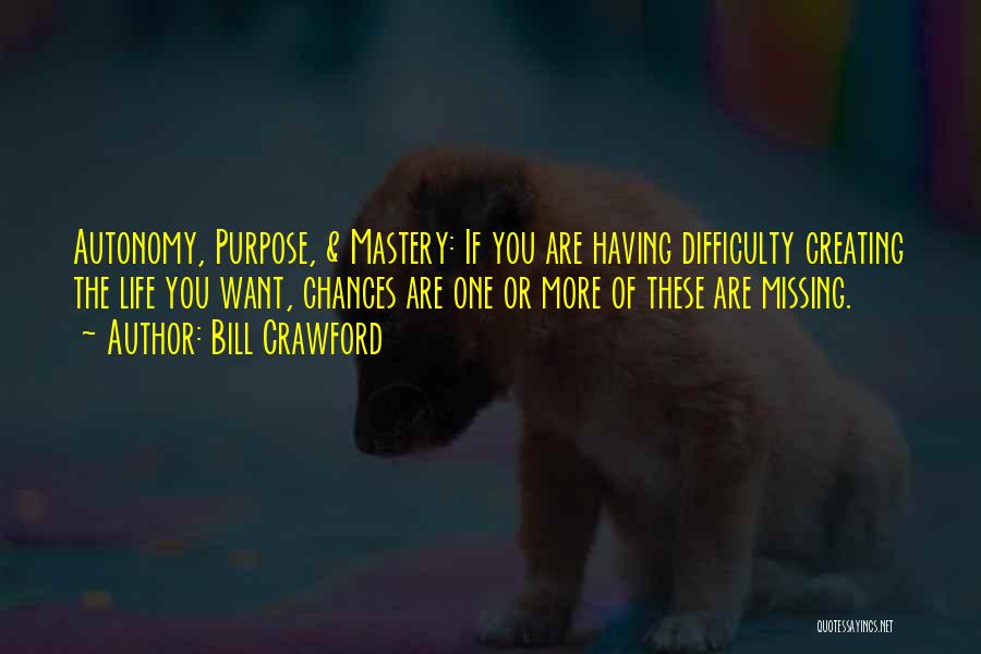 Mastery Of Life Quotes By Bill Crawford