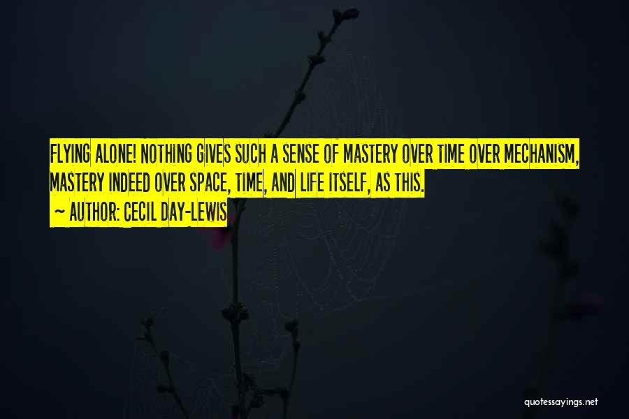 Mastery Of Life Quotes By Cecil Day-Lewis