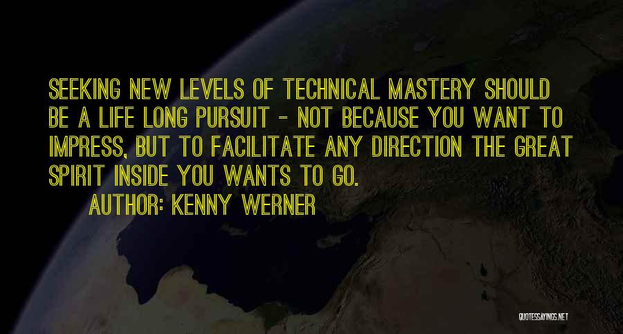 Mastery Of Life Quotes By Kenny Werner