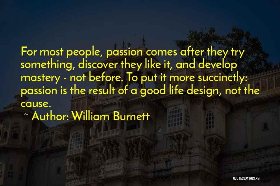 Mastery Of Life Quotes By William Burnett